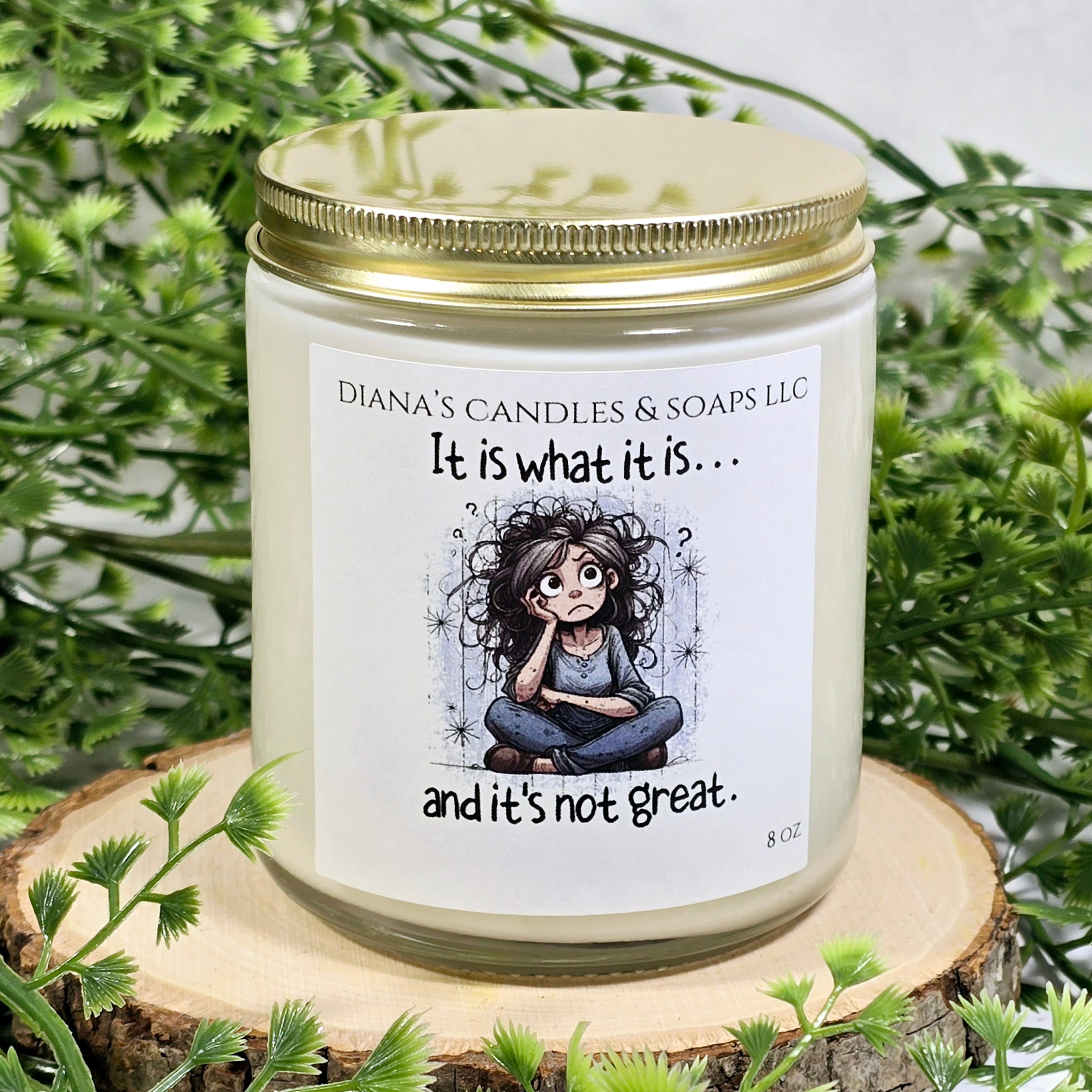 "It Is What It Is" — Natural Soy Candle (8 oz)